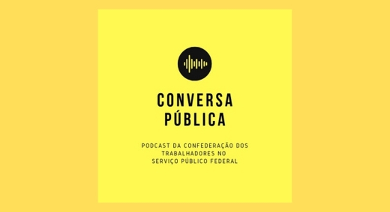 Condsef lança podcast semanal com notícias de interesse dos servidores públicos