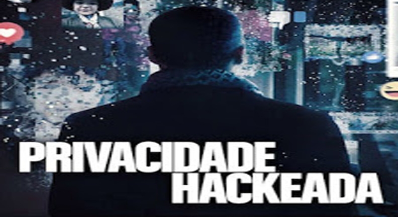 Dica cultural de sexta: Privacidade Hackeada