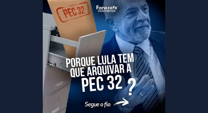 Fonasefe lista motivos para governo Lula arquivar PEC 32/20
