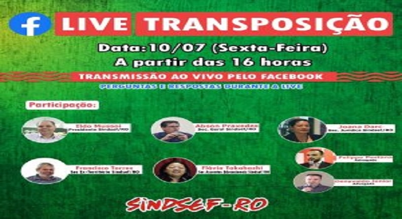Sindsef-RO fará Live para servidores da transposição nessa sexta, 10
