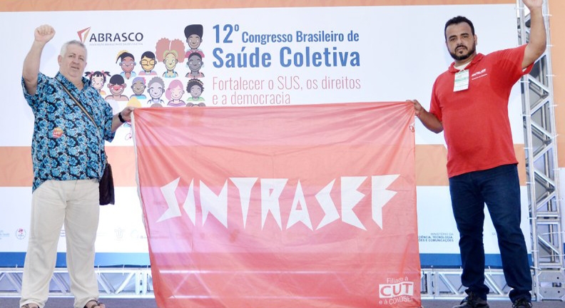 Sintrasef na defesa do SUS durante 12º Congresso Brasileiro de Saúde Coletiva