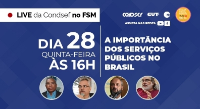 Condsef/Fenadsef debate a importância dos serviços públicos no Brasil no FSM