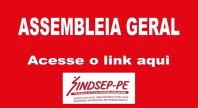 Sindsep-PE divulga link para acesso a Assembleia Geral desta quarta, 14